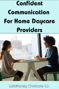 Confident Communication For Home Daycare Providers